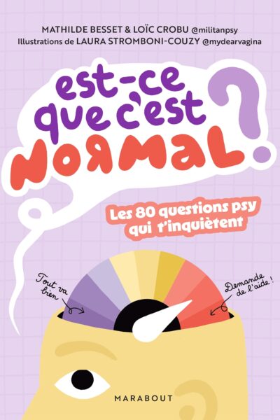 EST-CE QUE C'EST NORMAL ? LES 80 QUESTIONS PSY QUI T'INQUIETENT