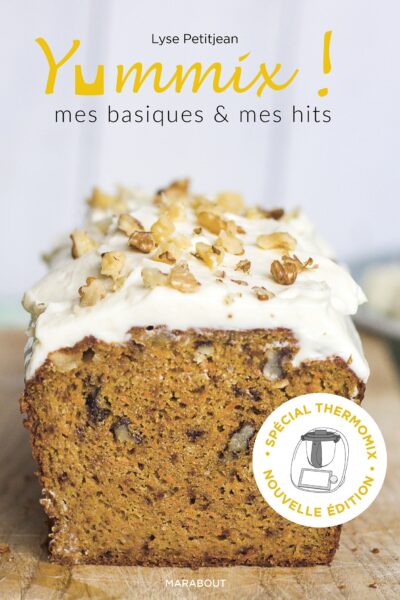 YUMMIX ! MES BASIQUES & MES HITS - SPECIAL THERMOMIX