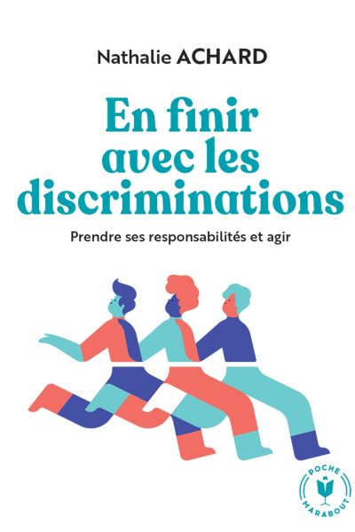 EN FINIR AVEC LES DISCRIMINATIONS PRENDRE SES RESPONSABILITES ET AGIR