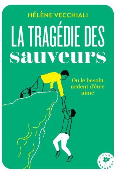 LA TRAGEDIE DES SAUVEURS OU LE BESOIN ARDENT D'ÊTRE AIME