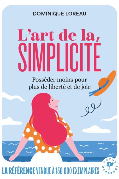 L'ART DE LA SIMPLICITE - POSSEDER MOINS POUR PLUS DE LIBERTE ET DE JOIE