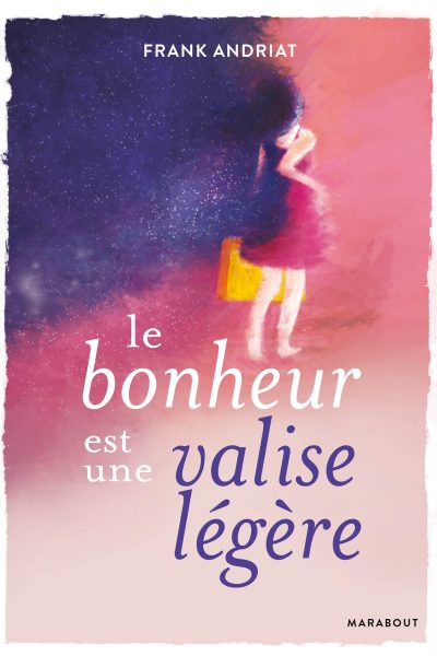 LE BONHEUR EST UNE VALISE LEGERE