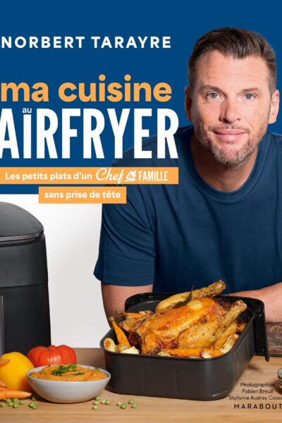 MES RECETTES AU AIRFRYER - LES PETITS PLATS D'UN CHEF DE FAMILLE SANS PRISE DE TÊTE