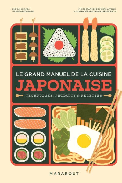 LE GRAND MANUEL DE LA CUISINE JAPONAISE - TECHNIQUES, PRODUITS & RECETTES
