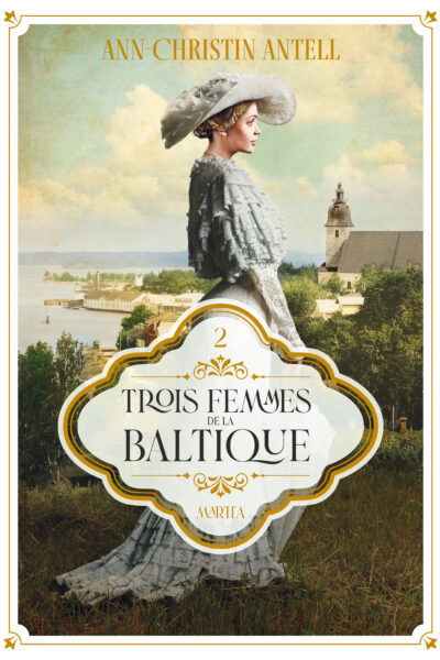 TROIS FEMMES DE LA BALTIQUE - T02 - TROIS FEMMES DE LA BALTIQUE - MARTTA