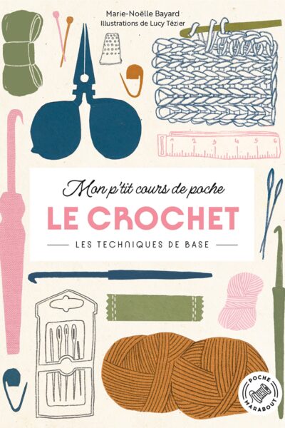 MON P'TIT COURS DE POCHE : LE CROCHET - LES TECHNIQUES DE BASE