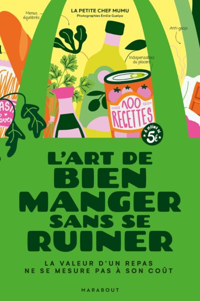 LA BIBLE DE LA CUISINE SAINE ET PAS CHERE - LA VALEUR D'UN REPAS NE SE MESURE PAS A SON GOÛT