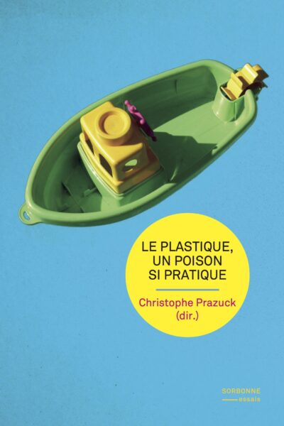 PLASTIQUES, UN POISON SI PRATIQUE