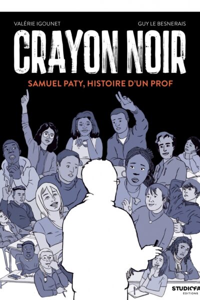 CRAYON NOIR - SAMUEL PATY, HISTOIRE D'UN PROF