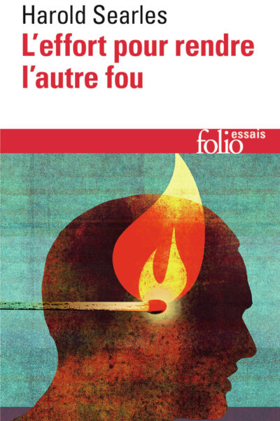 L'EFFORT POUR RENDRE L'AUTRE FOU