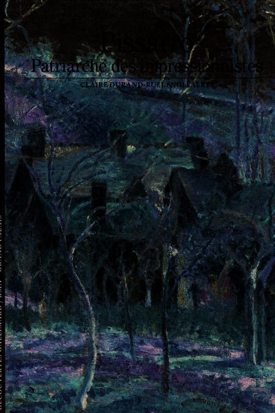 PISSARRO - PATRIARCHE DES IMPRESSIONNISTES