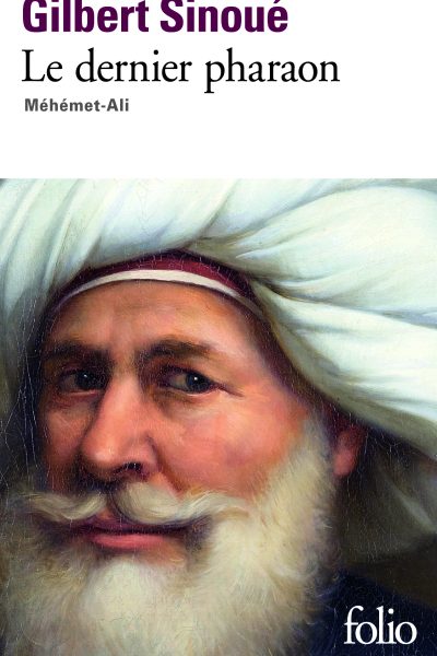 LE DERNIER PHARAON (MEHEMET ALI (1770-1849))