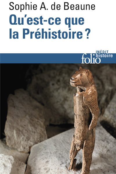 QU'EST-CE QUE LA PREHISTOIRE ?