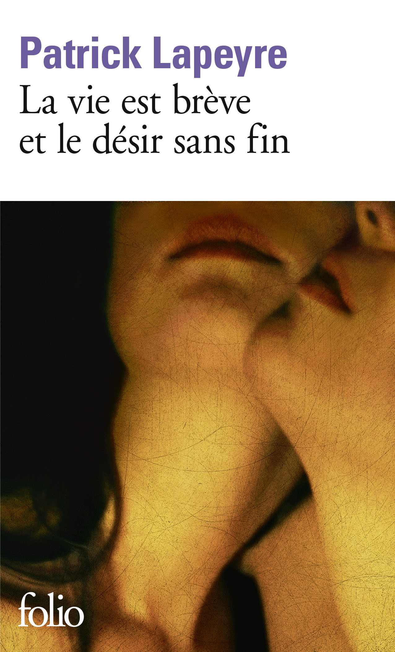 LA VIE EST BREVE ET LE DESIR SANS FIN