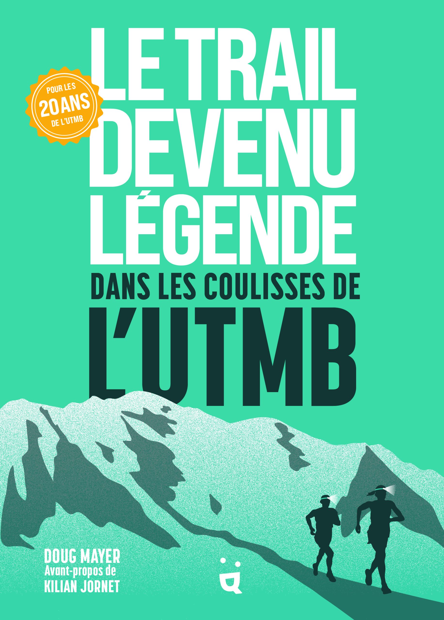 LE TRAIL DEVENU LEGENDE DANS LES COULISSES DE L UTMB