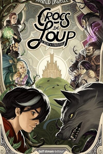 CROCS DE LOUP - TOME 1 LE SECRET DE L'ENVOUTEUSE