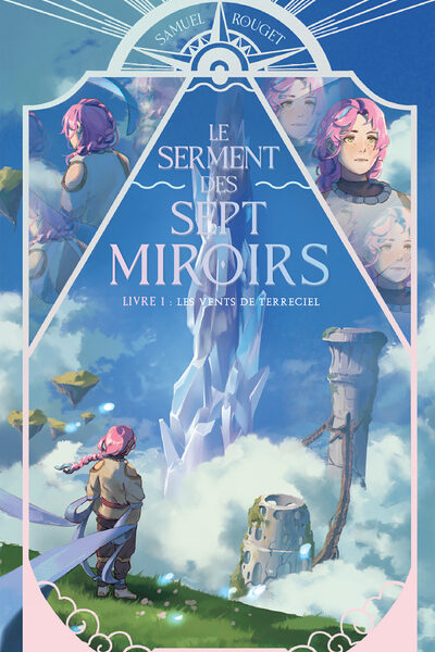 LE SERMENT DES SEPT MIROIRS T01 LES VENTS DE TERRECIEL