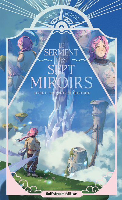 LE SERMENT DES SEPT MIROIRS T01 LES VENTS DE TERRECIEL