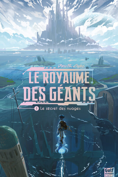 LE ROYAUME DES GEANTS - TOME 1 LE SECRET DES NUAGES