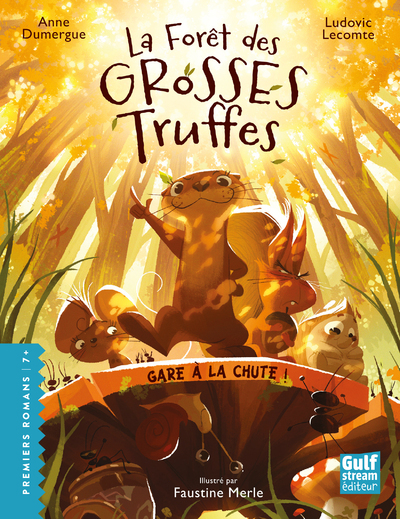 LA FORET DES GROSSES TRUFFES - TOME 1 GARE A LA CHUTE !