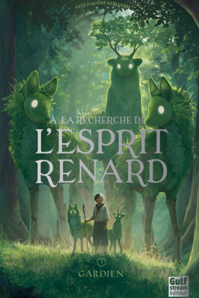 A LA RECHERCHE DE L'ESPRIT RENARD T03 GARDIEN