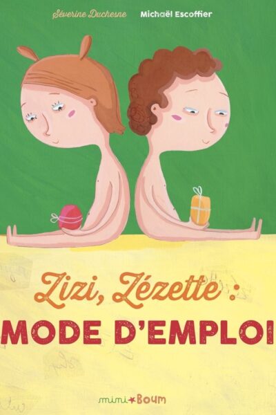 ZIZI, ZEZETTE : MODE D'EMPLOI
