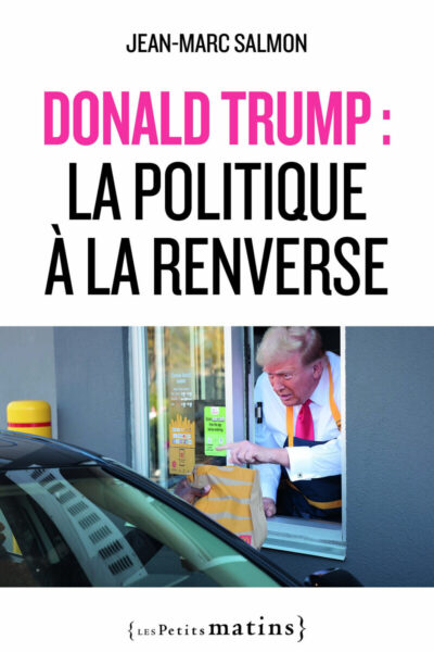 DONALD TRUMP : LA POLITIQUE A LA RENVERSE
