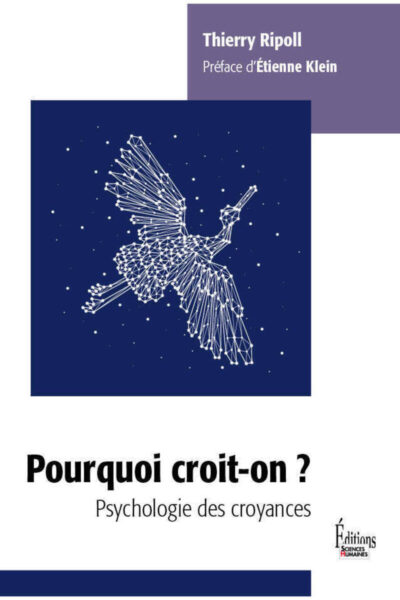 POURQUOI CROIT-ON ? PSYCHOLOGIE DES CROYANCES