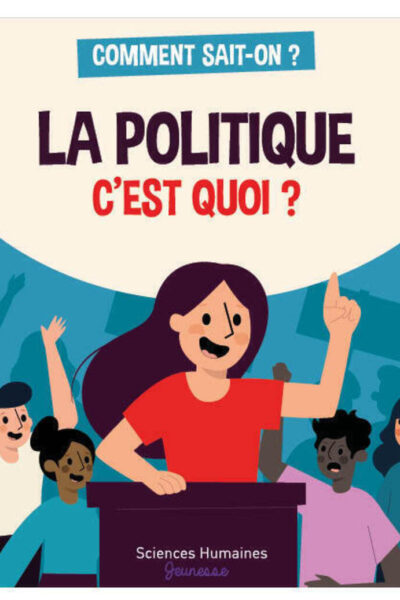 LA POLITIQUE, C'EST QUOI ? COMMENT SAIT-ON
