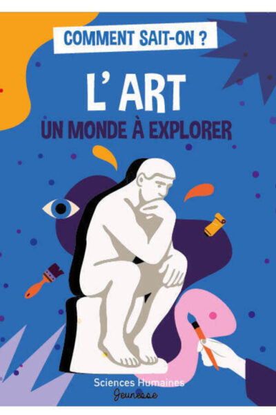 L'ART : UN MONDE A EXPLORER - COMMENT SAIT-ON ?