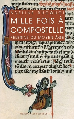 MILLE FOIS COMPOSTELLE PELERINS DU MOYEN AGE