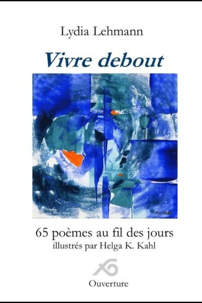 VIVRE DEBOUT - 65 POEMES AU FIL DES JOURS