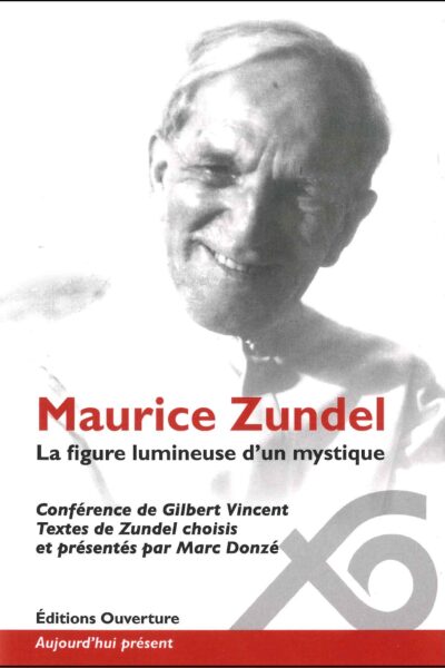 MAURICE ZUNDEL - LA FIGURE LUMINEUSE D'UN MYSTQIUE