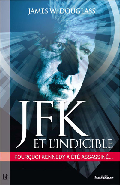 JFK & L INDICIBLE : POURQUOI KENNEDY A ETE ASSASSINE...