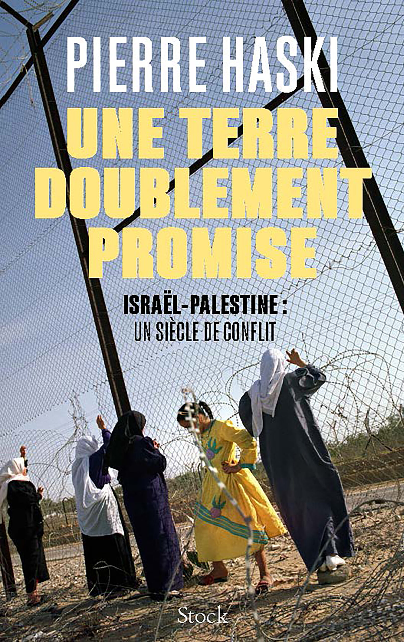 UNE TERRE DOUBLEMENT PROMISE - ISRAËL-PALESTINE : UN SIECLE DE CONFLIT