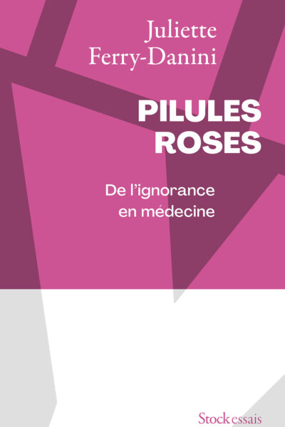 PILULES ROSES - DE L'IGNORANCE EN MEDECINE