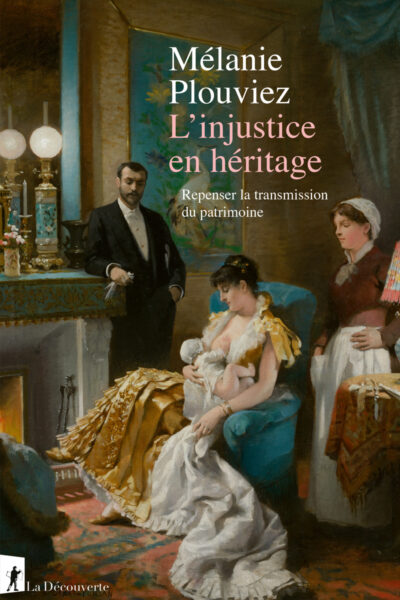 L'INJUSTICE EN HERITAGE - REPENSER LA TRANSMISSION DU PATRIMOINE