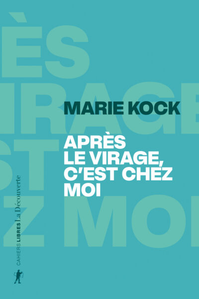 APRES LE VIRAGE, C'EST CHEZ MOI