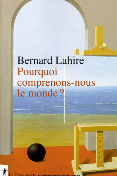POURQUOI COMPRENONS-NOUS LE MONDE ?