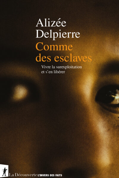 COMME DES ESCLAVES - VIVRE LA SUREXPLOITATION ET S'EN LIBERER
