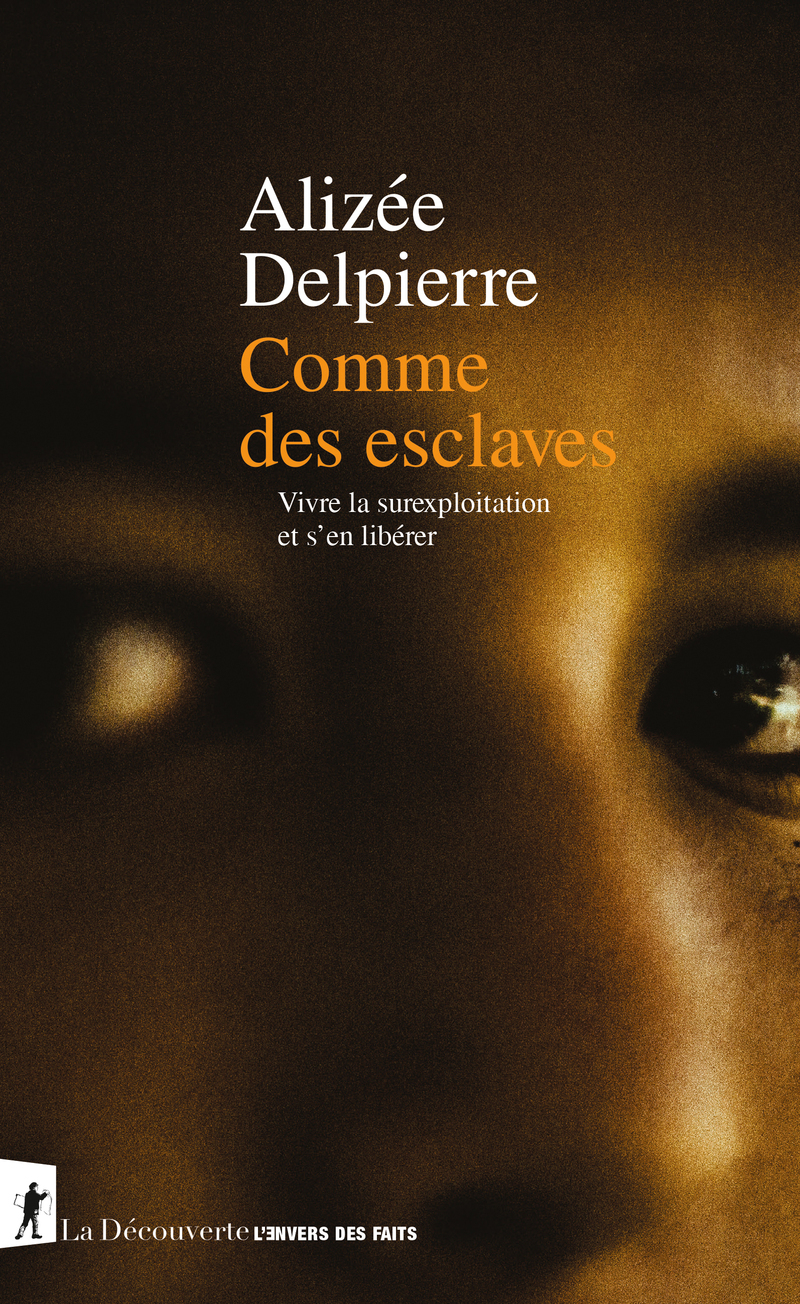 COMME DES ESCLAVES - VIVRE LA SUREXPLOITATION ET S'EN LIBERER