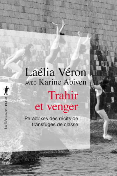 TRAHIR ET VENGER - PARADOXES DES RECITS DE TRANSFUGES DE CLASSE