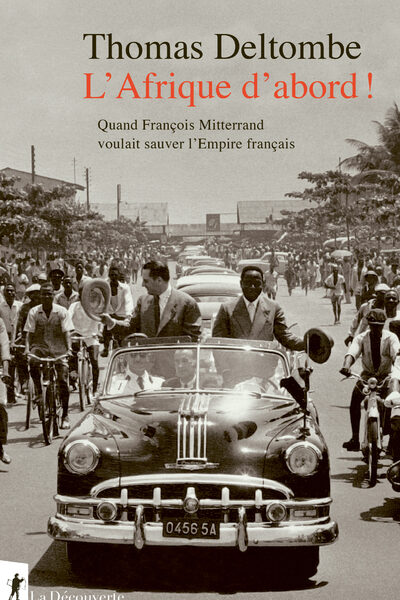 L' AFRIQUE D'ABORD ! - QUAND FRANCOIS MITTERRAND VOULAIT SAUVER L'EMPIRE FRANCAIS
