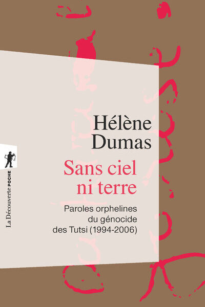 SANS CIEL NI TERRE - PAROLES ORPHELINES DU GENOCIDE DES TUTSI (1994-2006)