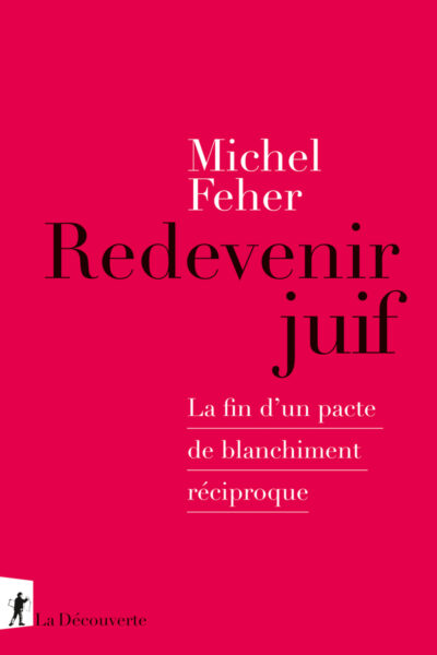 REDEVENIR JUIF - LA FIN D'UN PACTE DE BLANCHIMENT RÉCIPROQUE