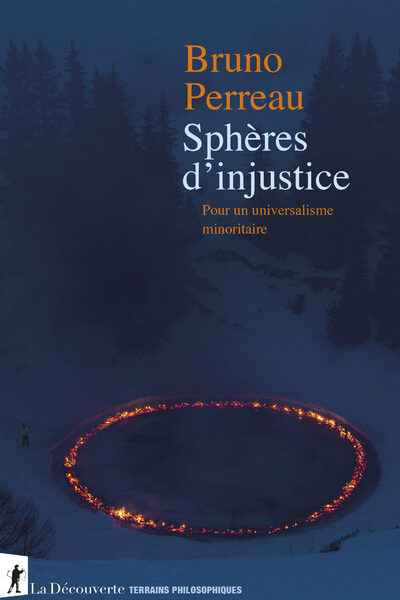 SPHERES D'INJUSTICE - POUR UN UNIVERSALISME MINORITAIRE
