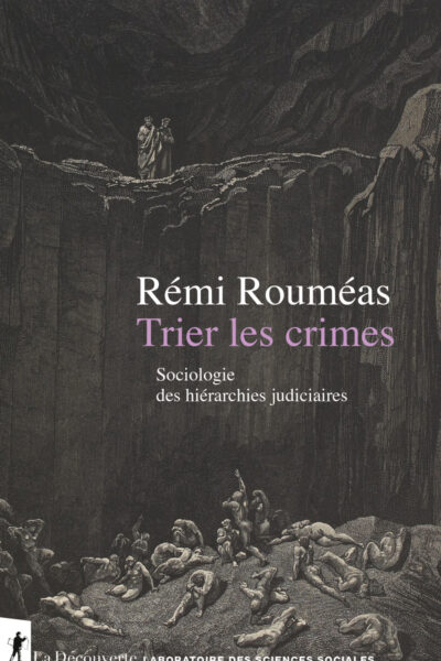TRIER LES CRIMES - SOCIOLOGIE DES HIERARCHIES JUDICIAIRES