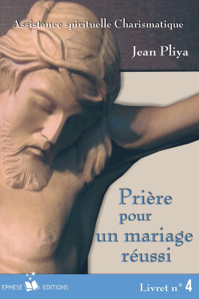 PRIERE POUR UN MARIAGE REUSSI  LIVRET 4