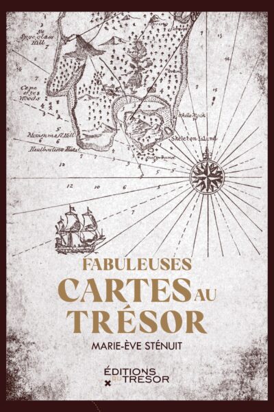FABULEUSES CARTES AU TRESOR - VRAIS DOCUMENTS ET FAUSSES PISTES - ILLUSTRATIONS, NOIR ET BLANC
