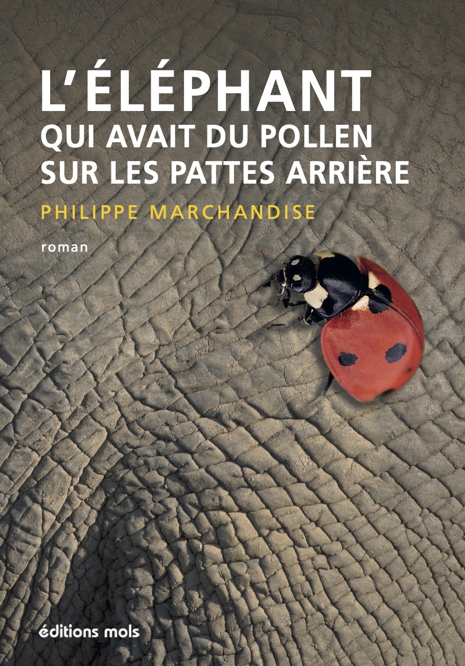 L'ELEPHANT QUI AVAIT DU POLLEN SUR LES PATTES ARRIERE - ROMAN - L'ELEPHANT QUI AVAIT DU POLLEN / L'E